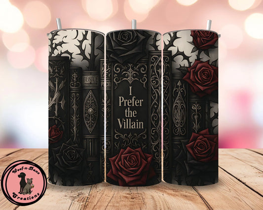 I Prefer the Villain Tumbler | Gothic Dark Academia 20oz Tumbler